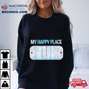 My Happy Hockey Place Ice Rink Player Coach Tee Fans Tshirt