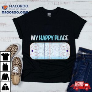 My Happy Hockey Place Ice Rink Player Coach Tee Fans Tshirt