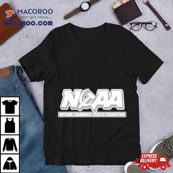 Ncaa National Communist Athletic Association Shirt