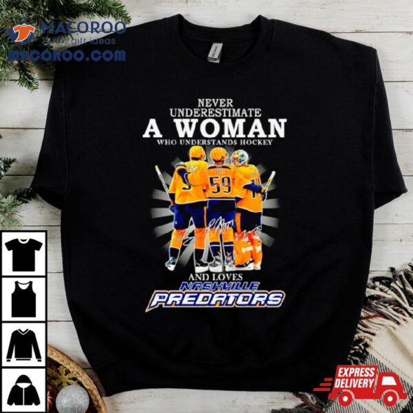 Never Underestimate A Woman Who Understands Hockey And Loves Nashville Predators Shirt