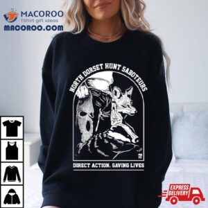 North Dorset Hunt Saboteurs Direct Action Saving Lives Tshirt