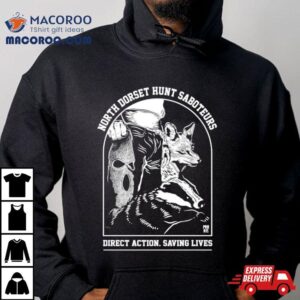 North Dorset Hunt Saboteurs Direct Action Saving Lives Tshirt