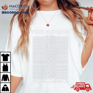 Nos Audietis You Will Hear Us Tshirt