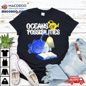 Oceans Of Possibilities Summer Reading Anglerfish Tshirt