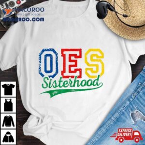 Oes Sisterhood Order Of The Eastern Star Funny Mother’s Day Shirt