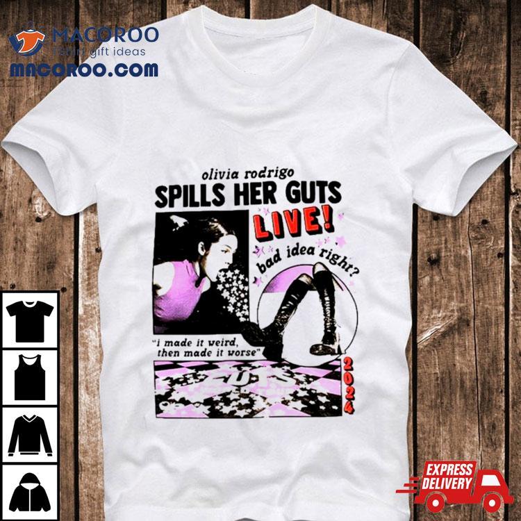 Olivia Rodrigo Spills Her Guts Live Bad Idea Right Shirt Olivia Rodrigo Spills Her Guts Live Bad Idea Right Shirt