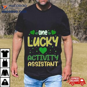 One Lucky Activity Assistant Saint Patricks Day Tshirt