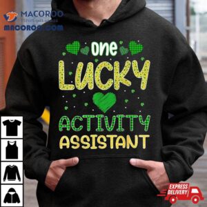 One Lucky Activity Assistant Saint Patricks Day Tshirt