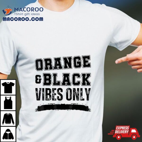 Orange And Black Vibes Only 2024 T Shirt