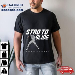 Original New York Yankees Marcus Stroman Stro To Slide Tshirt