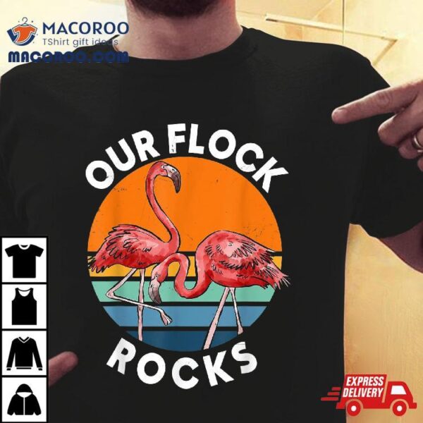 Our Flock Rocks Flamingos Lover Family Vacation Group Shirt