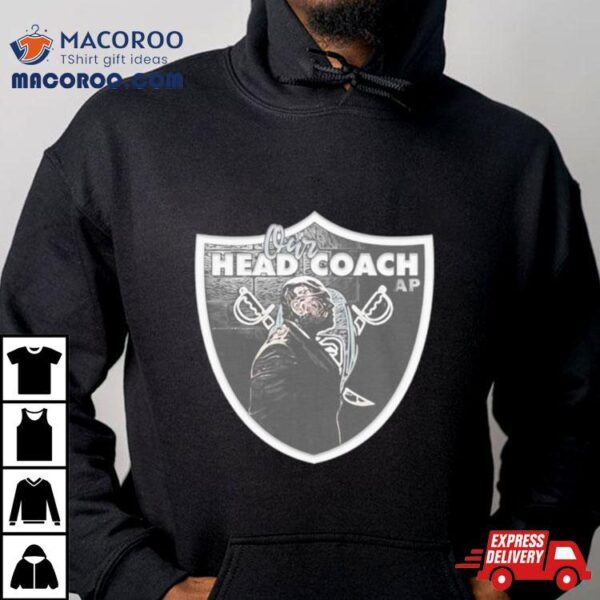 Our Head Coach Las Vegas Raiders Parody Shirt