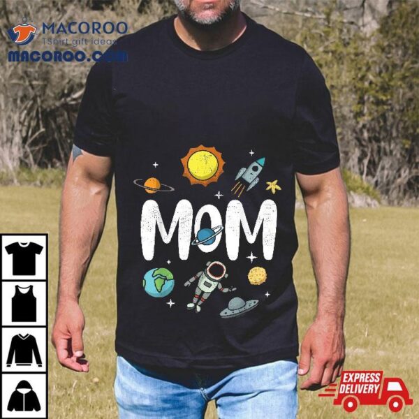 Outer This World Space Mom Mother’s Day Party Design Shirt