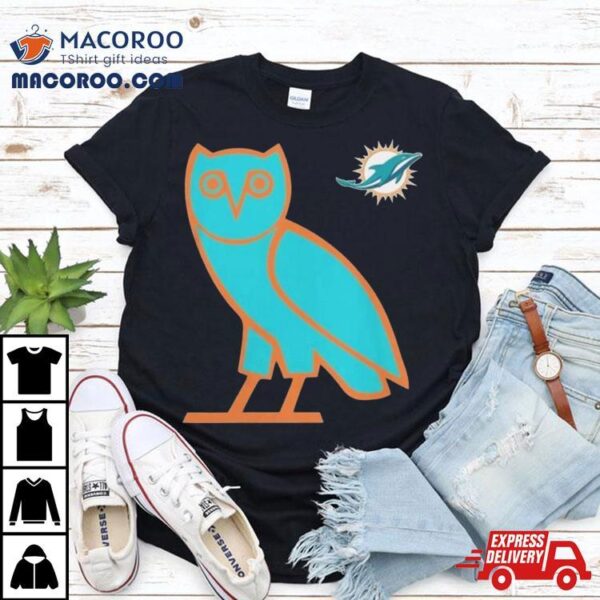 Ovo X Nfl Miami Dolphins Og Owl T Shirts