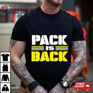 Pack Is Back Green Bay Packers Tshirt