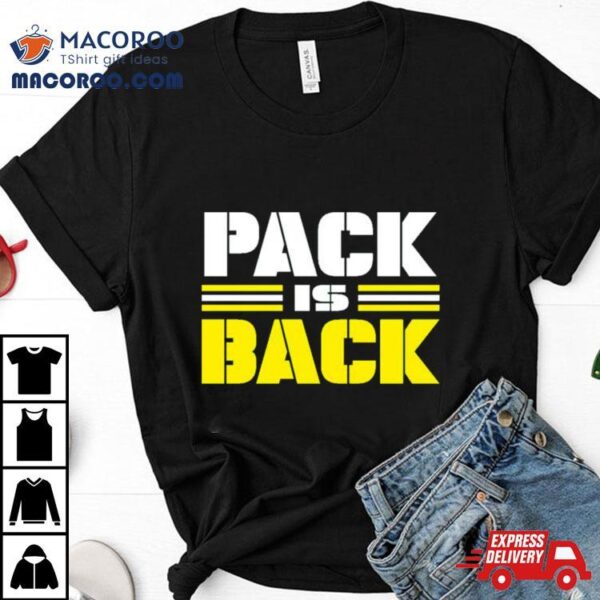 Pack Is Back Green Bay Packers Shirt