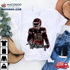 Patrick Mahomes Chiefs Still Reaping Tshirt