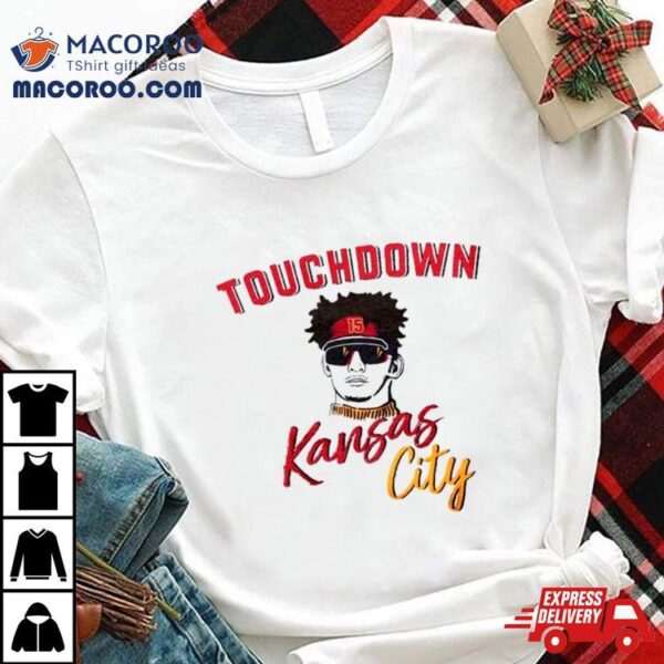 Patrick Mahomes Touchdown Kansas City Football Shirt