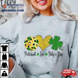 Peace Love Patty S Day Pickleball Shamrocks St Patrick S Tshirt