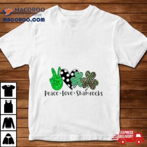 Peace Love Shamrocks St Patrick’s Day Shirt