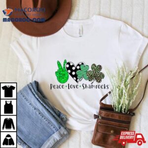 Peace Love Shamrocks St Patrick Rsquo S Day Tshirt