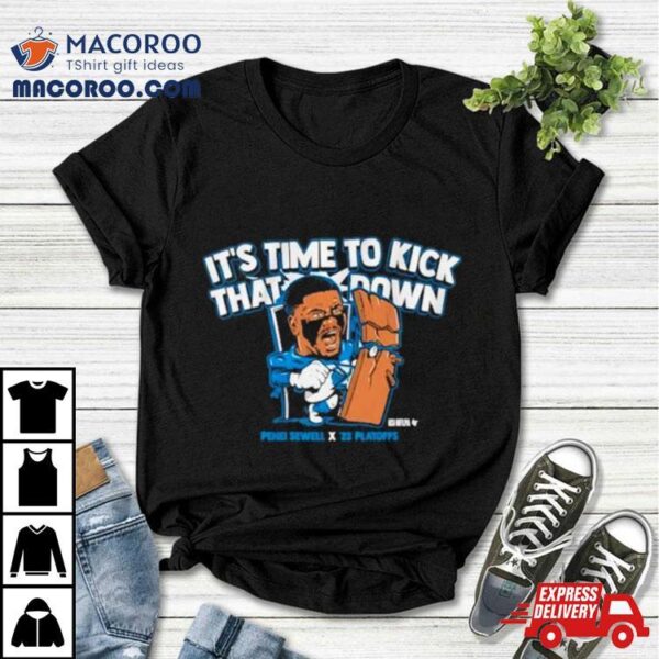 Penei Sewell It’s Time To Kick It Down Detroit Shirt