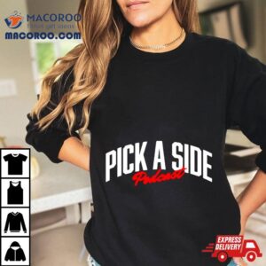 Pick A Side Podcast Classic Shirt