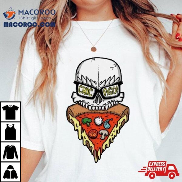 Pizza The Gathering Chicago Skull Shirt