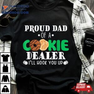 Proud Dad Of A Cookie Dealer Troop Leader Birthday Party Tshirt