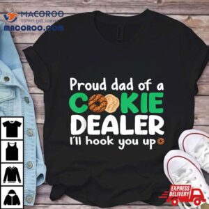 Proud Dad Of A Cookie Dealer Troop Leader Tshirt