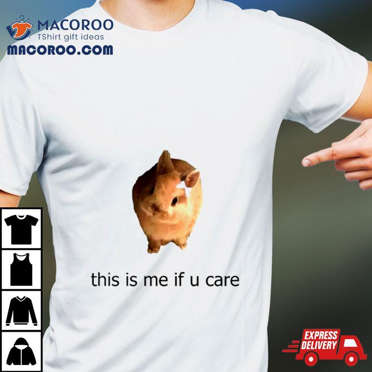 Rabbit This Is Me If You Care Shirt Rabbit This Is Me If You Care Shirt