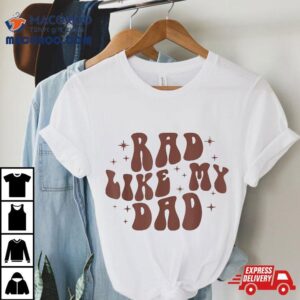 Rad Like My Dad I Love Funny Retro Toddler Kids Shirt