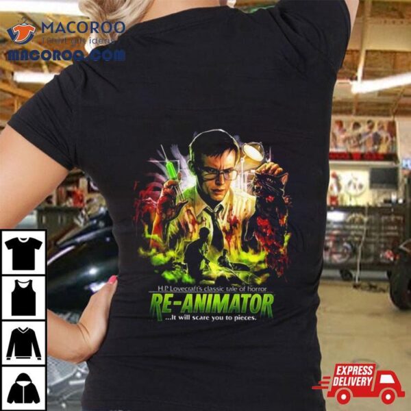 Re Animator Scare You To Pieces 2024 T Shirt