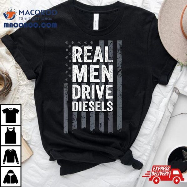 Real Drive Diesels – Funny Diesel Mechanic Usa Trucker Shirt