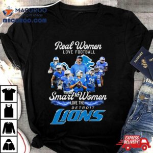 Real Women Love Football Smart Women Love The Detroit Lions Signatures S Tshirt