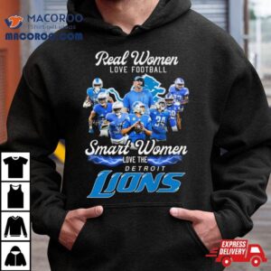 Real Women Love Football Smart Women Love The Detroit Lions Signatures S Tshirt