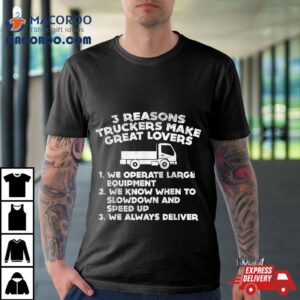 Reasons Truckers Great Lovers Funny Semi Truck Driver Gif Tshirt