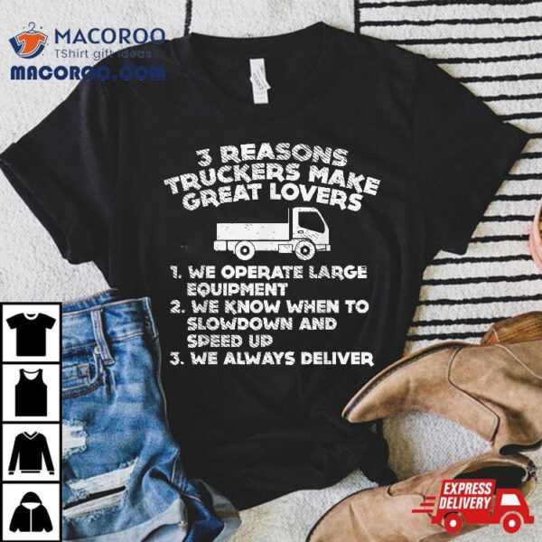 Reasons Truckers Great Lovers Funny Semi Truck Driver Gift Shirt