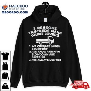 Reasons Truckers Great Lovers Funny Semi Truck Driver Gif Tshirt