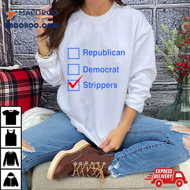 Republican Democrat Strippers Shirt Republican Democrat Strippers Shirt
