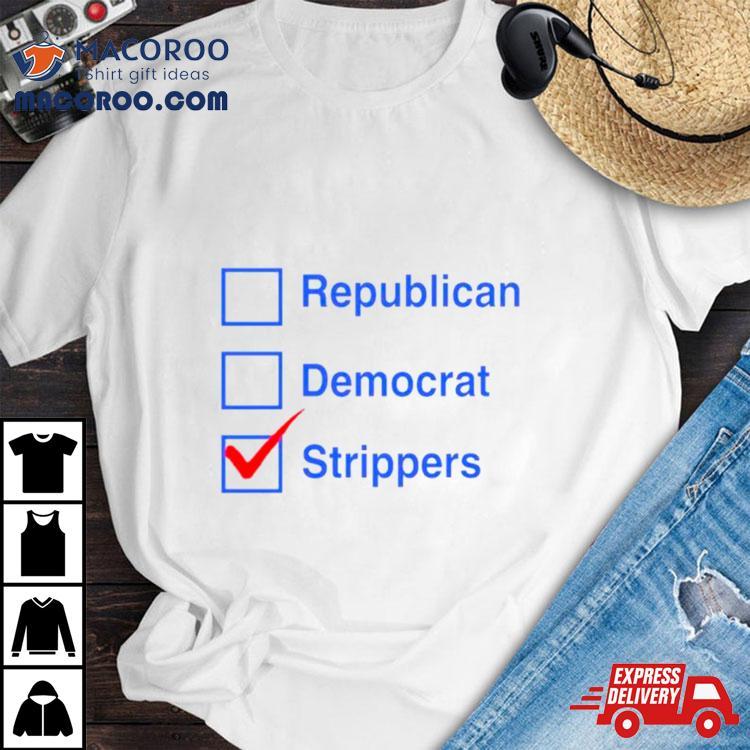 Republican Democrat Strippers Shirt Republican Democrat Strippers Shirt