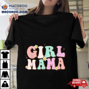 Retro Groovy Girl Mama Funny Mother S Day For Mom Of Tshirt