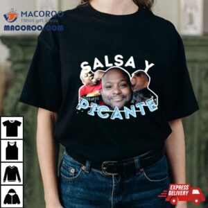 Salsa Y Picante Tshirt