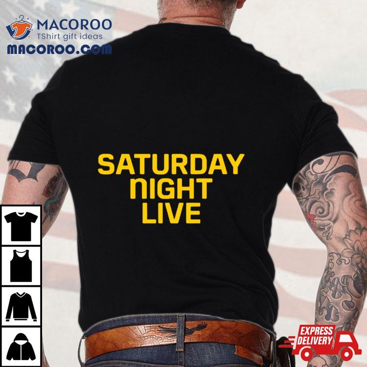 Saturday Night Live Shirt Saturday Night Live Shirt