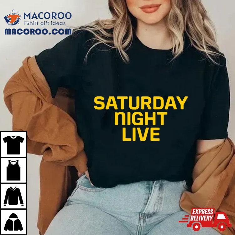 Saturday Night Live Shirt Saturday Night Live Shirt