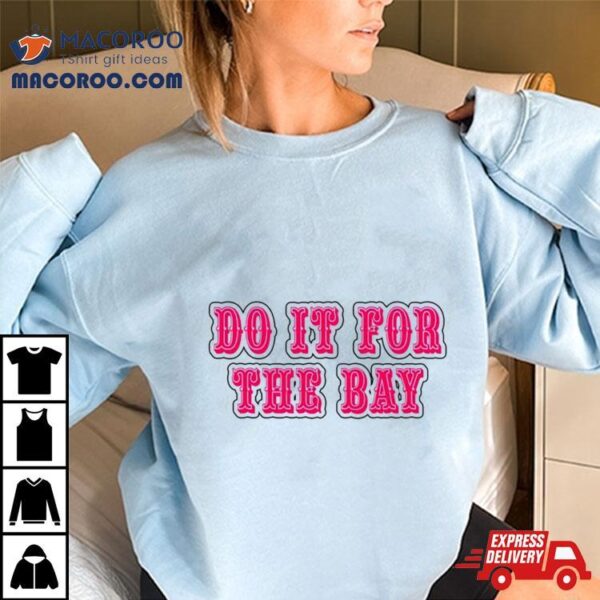 Saweetie Do It For The Bay Shirt