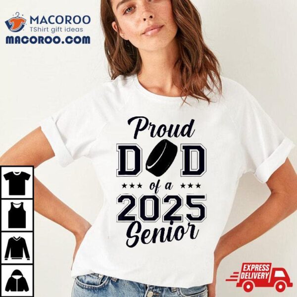 Senior Hockey Dad Class Of 2025 Graduation Graduate Shirt