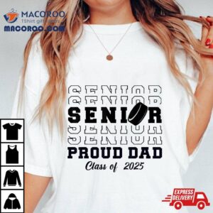 Senior Hockey Dad Class Of 2025 Graduation Graduate Shirt