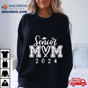 Senior Mom 24 Class Of 2024 Graduation For Mother Shirt