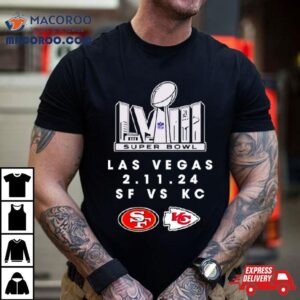 Sf Ers Vs Kc Chiefs Super Bowl Lviii Las Vegas Tshirt